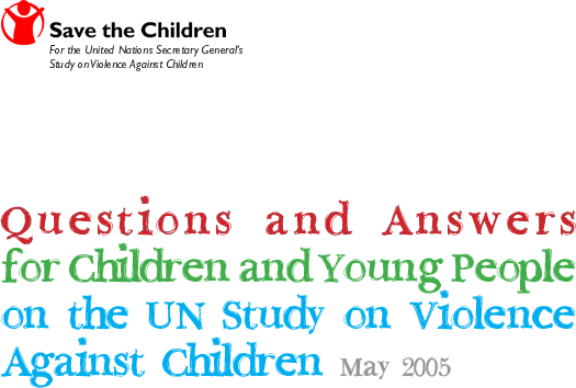 Questions and answers for children and young people on the UN Study on Violence against Children