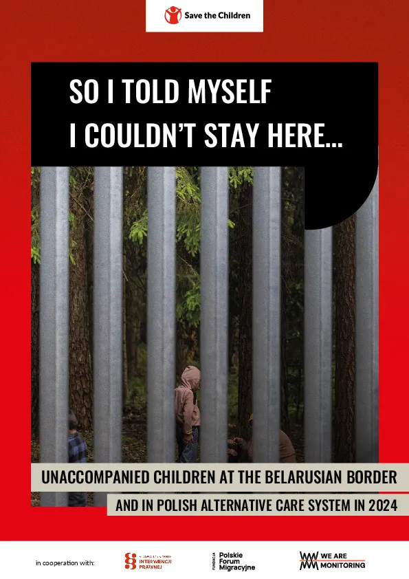 So I told myself I couldn't stay here ...Unaccompanied Children at the Belarusian Border and in the Polish Alternative Care System in 2024