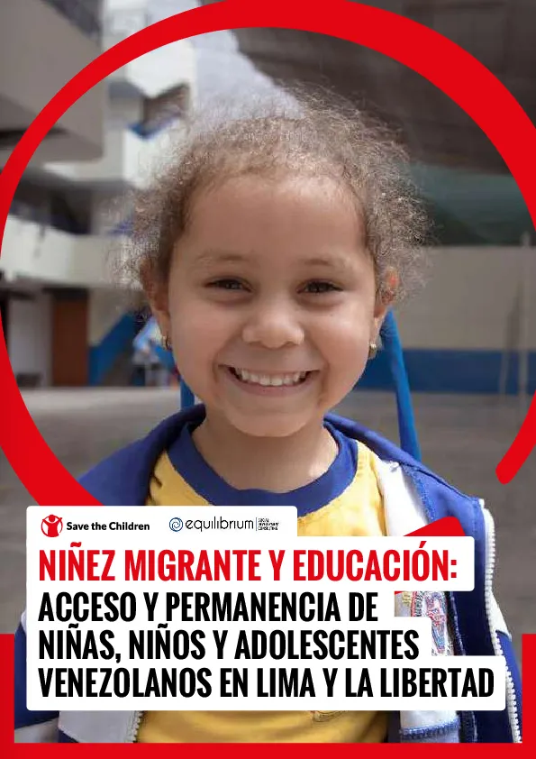 Niñez migrante y educación: Acceso y permanencia de niñas, niños, y adolescentes venezolanos en Lima y La Libertad