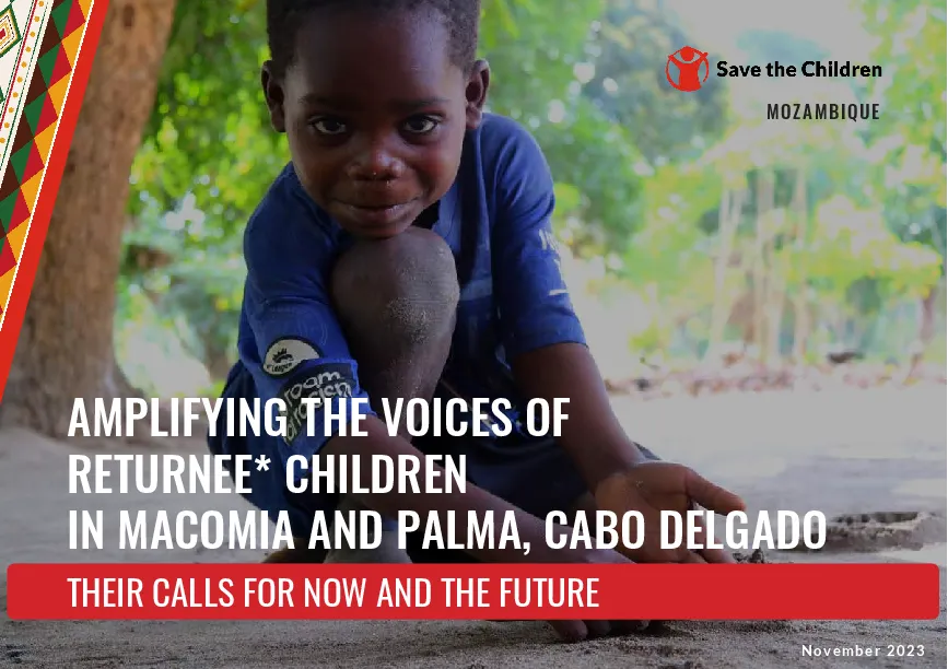 Amplifying the Voices of Returnee* Children in Macomia and Palma, Cabo Delgado: Their calls for now and the future