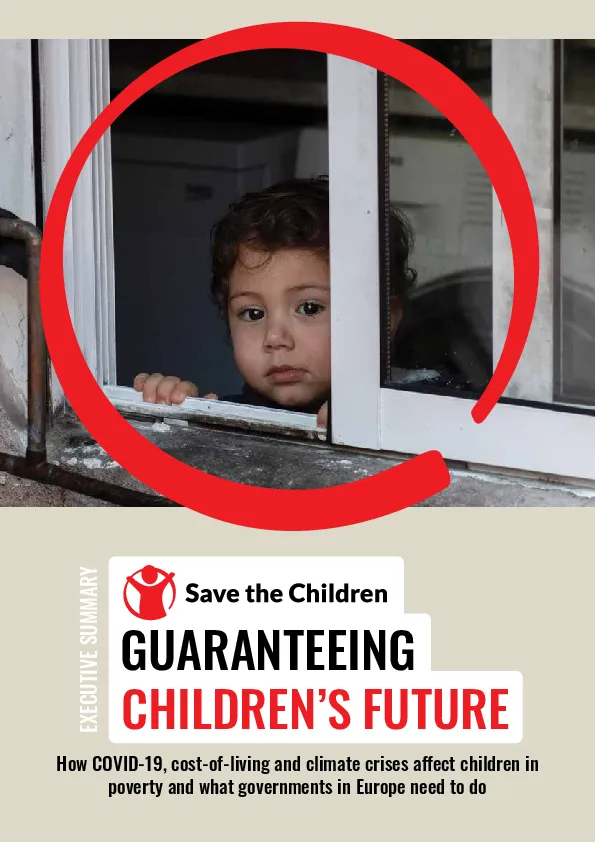 Guaranteeing Children’s Future: How COVID-19, cost-of-living and climate crises affect children in poverty and what governments in Europe need to do