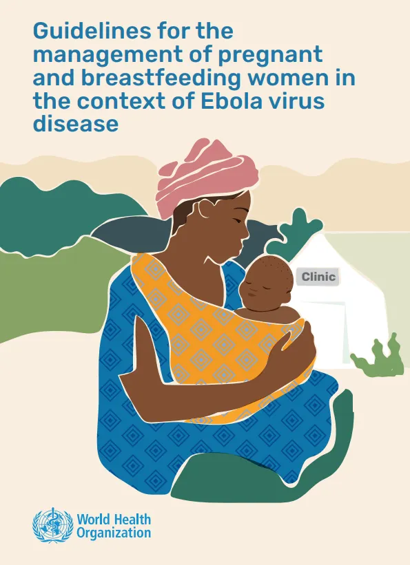 Guidelines for the Management of Pregnant and Breastfeeding Women in the Context of Ebola Virus Disease thumbnail