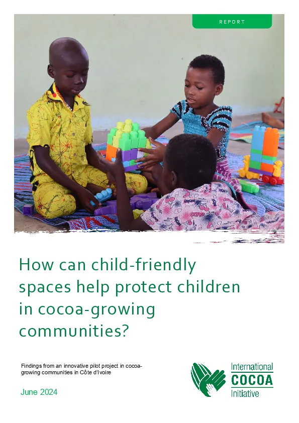 how-can-child-friendly-spaces-help-protect-children-in-cocoa-growing-communities_international-cocoa-initiative_report_june2024_en(thumbnail)