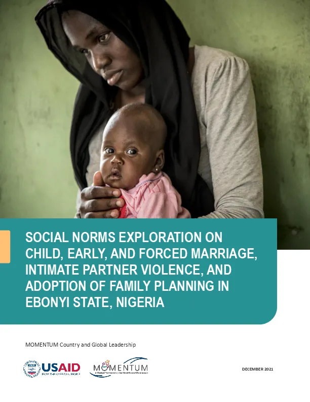 Social Norms exploration on Child, Early, and Forced Marriage, Intimate Partner Violence and Adoption of Familiy planning in Sokoto and Ebonyi State, Nigeria