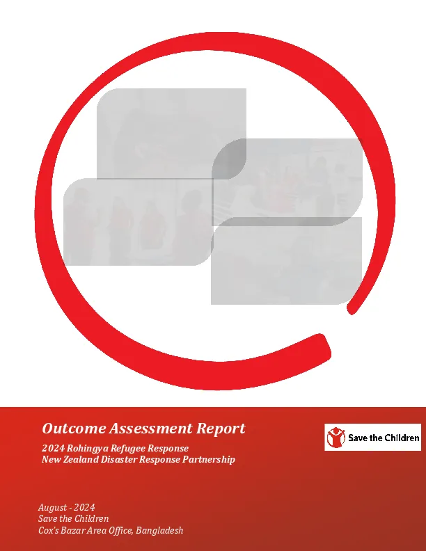 Outcome Assessment Report 2024 Rohingya Refugee Response, New Zealand Disaster Response Partnership, Bangladesh