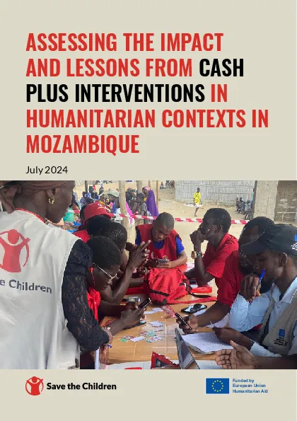 Assesing the Impact and Lessons from Cash Plus Interventions In Humanitarian Context in Mozambique