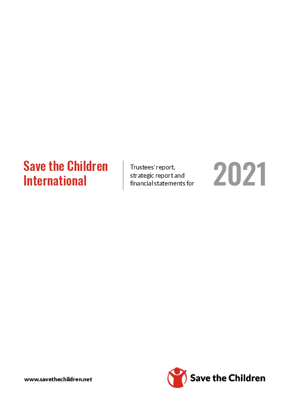 Save the Children International Trustees’ Report, Strategic Report and Financial Statements for 2021