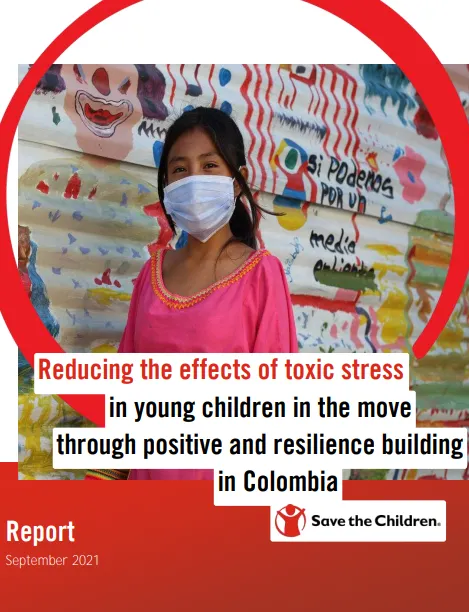 Reducing the Effects of Toxic Stress in Young Children on the Move through Positive Parenting and Resilience Building in Colombia