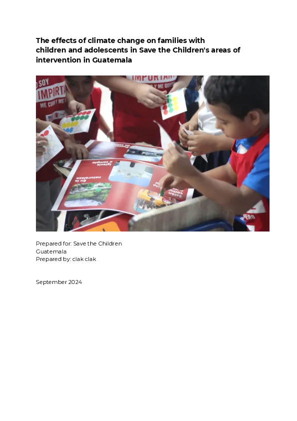 The Effects of Climate Change on Families with Children and Adolescents in Save the Children's Areas of Intervention in Guatemala