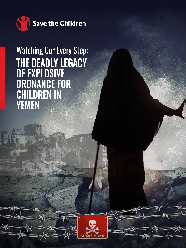 Watching Our Every Step: The deadly legacy of explosive ordnance for children in Yemen