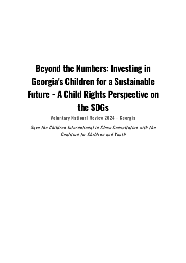 Beyond the Numbers: Investing in Georgia’s Children for a Sustainable Future – A Child Rights Perspective on the SDGs (Voluntary National Review – Georgia 2024) thumbnail