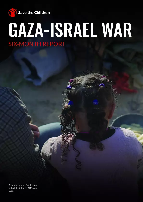 Gaza-Israel War 6-Month Impact Update | Save the Children’s Resource Centre