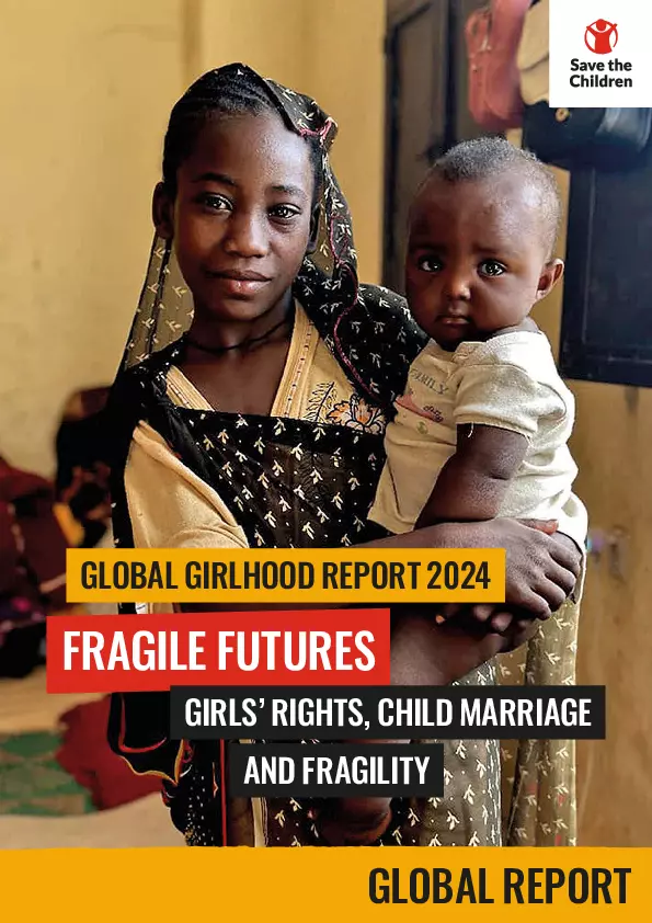 Global Girlhood Report 2024: Fragile Futures Girls’ Rights, Child Marriage and Fragility thumbnail