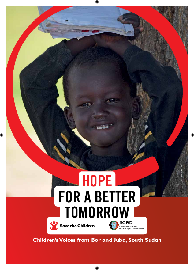 Hope for a Better Tomorrow: Children's voices from Bor and Juba, South Sudan