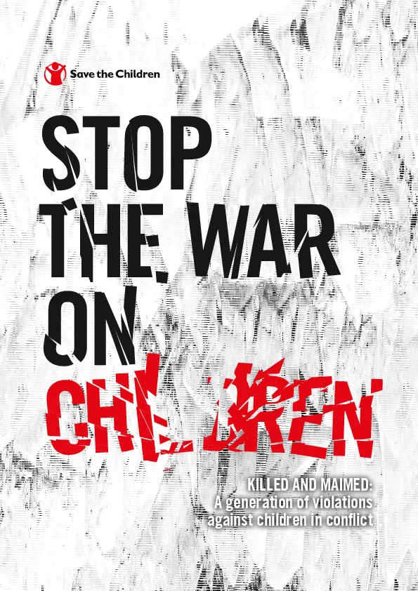 Stop the War on Children: Killed and Maimed, a Generation of Violations against Children in Conflict