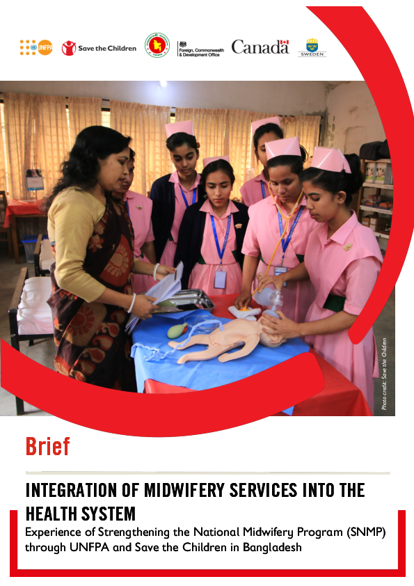 Integration of Midwifery Services into the Health System: Experience of strengthening the National Midwifery Program (SNMP) through UNFPA and Save the Children in Bangladesh