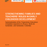 Strengthening Families and Teachers' Roles in Early Childhood Development: Systematization of the Trayectorias Educativas Completas Experience in Arauca, Norte de Santander, and Santander, Colombia