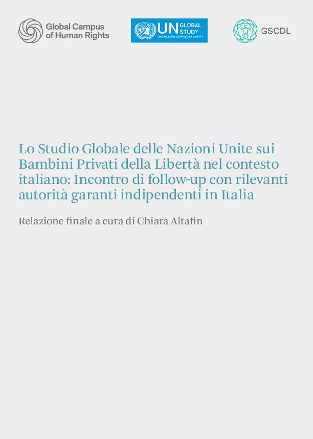 Lo Studio Globale delle Nazioni Unite sui Bambini Privati della Libertà nel contesto italiano: Incontro di follow-up con rilevanti autorità garanti indipendenti in Italia thumbnail