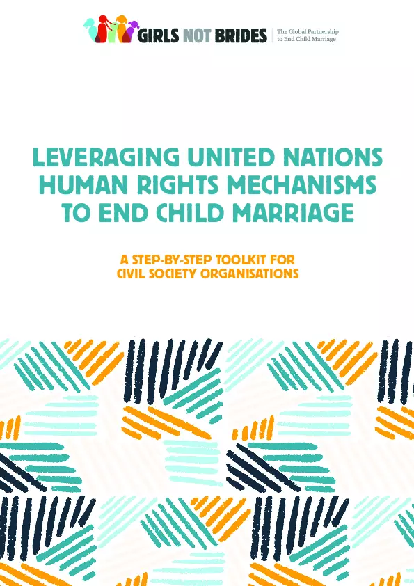 Leveraging United Nations Human Rights Mechanisms to end Child Marriage: A step-by-step toolkit for civil society organisations thumbnail