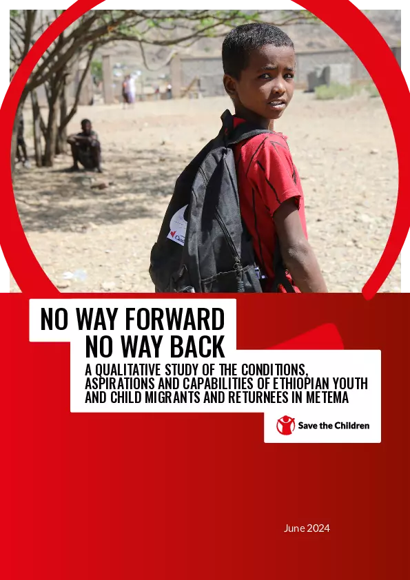 No War Forward, No Way Back: A qualitative study of the conditions, aspirations and capabilities of Ethiopian  youth and child migrants and returnees in Metema thumbnail