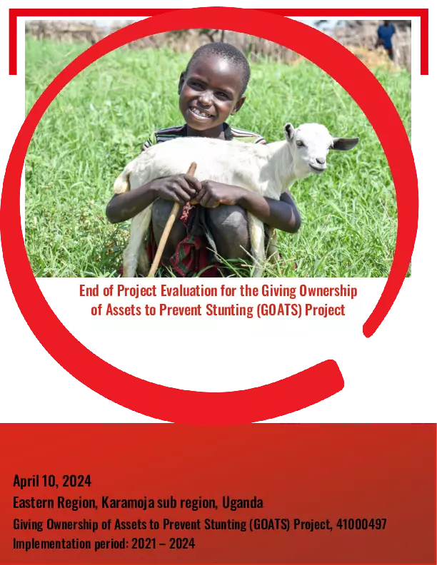 End of Project Evaluation for the Giving Ownership of Assets to Prevent Stunting (GOATS) Project, Uganda