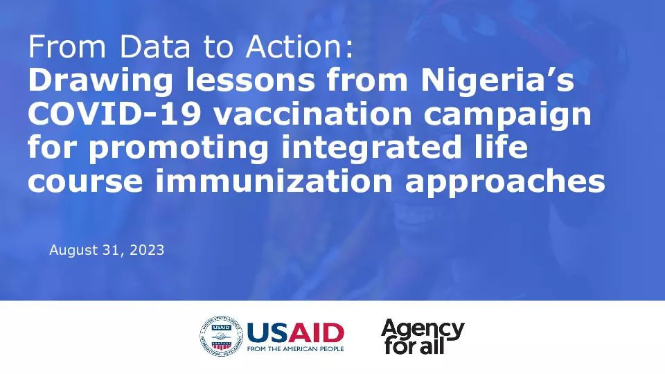 From Data to Action: Drawing Lessons from Nigeria’s COVID-19 Vaccination Campaign for Promoting Integrated Life Course Immunization Approaches thumbnail