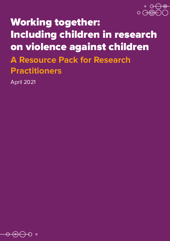 Working Together: Including children in research on violence against children - A Resource Pack for Research Practitioners